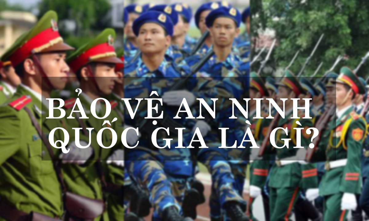 bao ve an ninh quoc gia la gi 1